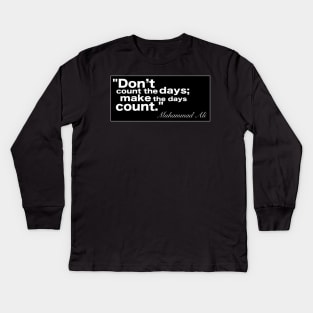 Muhammad Ali Make the days count Kids Long Sleeve T-Shirt